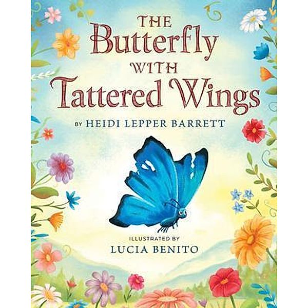 The Butterfly With Tattered Wings, Heidi Lepper Barrett