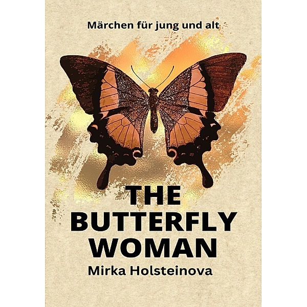 The butterfly woman, Mirka Holsteinova