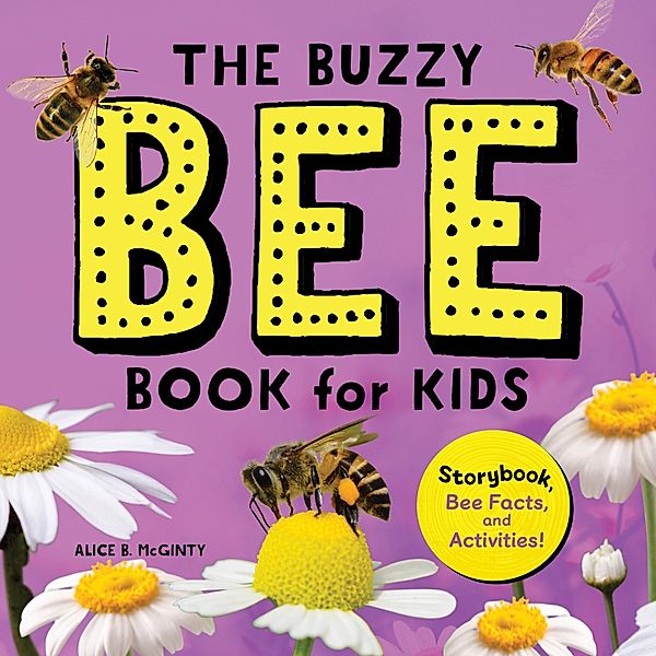 The Buzzy Bee Book for Kids / Let's Learn About Bugs and Animals, Alice McGinty