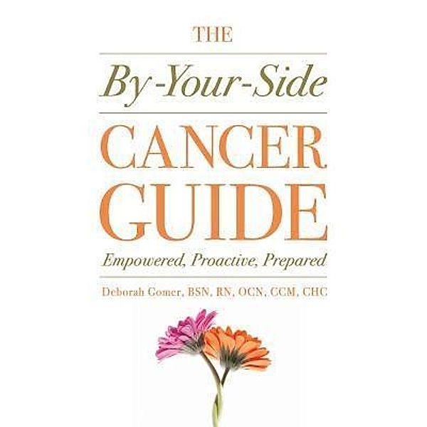 The By-Your-Side Cancer Guide, Deborah Gomer