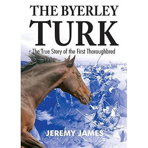 The Byerley Turk, Jeremy James