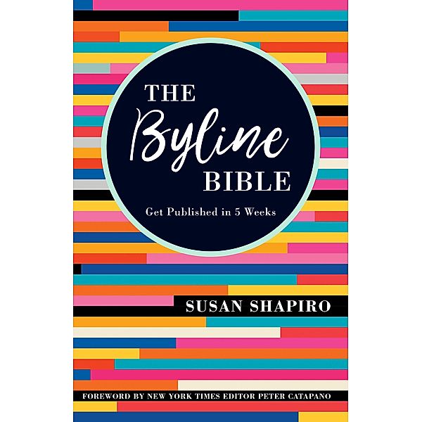 The Byline Bible, Susan Shapiro