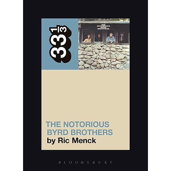 The Byrds' The Notorious Byrd Brothers / 33 1/3, Ric Menck