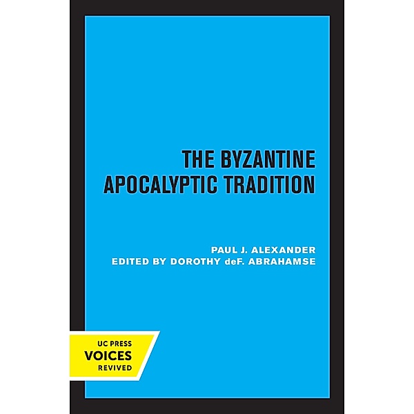 The Byzantine Apocalyptic Tradition, Paul J. Alexander