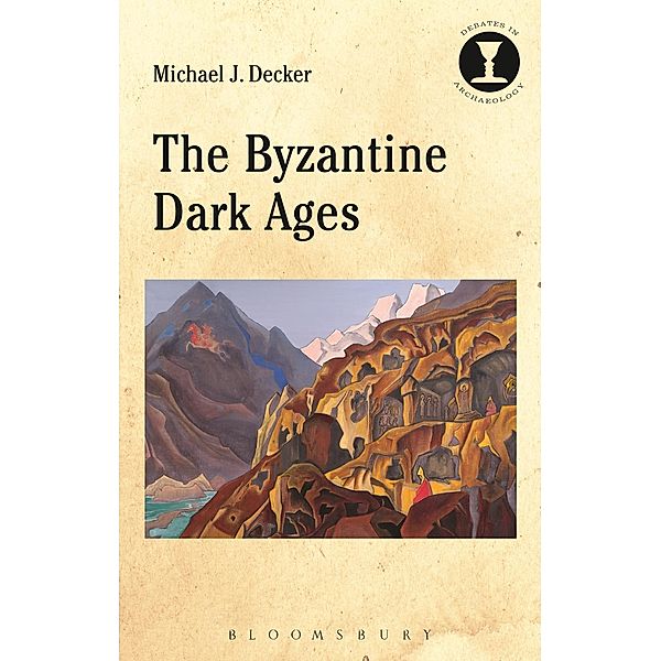 The Byzantine Dark Ages, Michael J. Decker