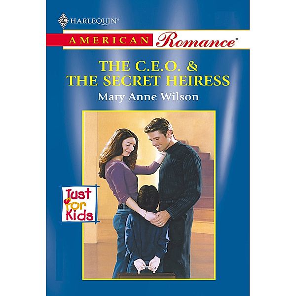 The C.e.o. and The Secret Heiress (Mills & Boon American Romance) / Mills & Boon American Romance, Mary Anne Wilson