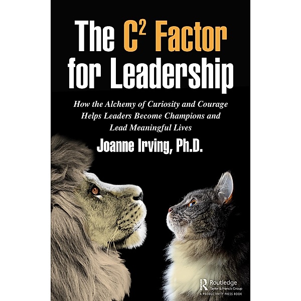 The C² Factor for Leadership, Joanne Irving Ph. D.