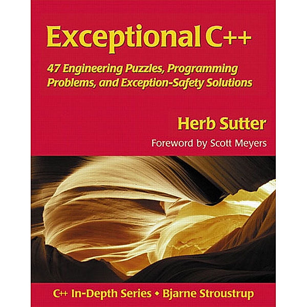 The C++ In Depth Series / Exceptional C++, Herb Sutter