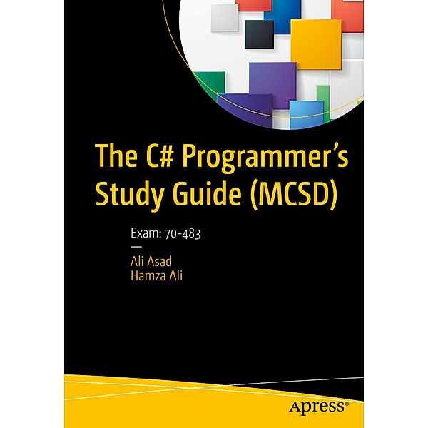 The C# Programmer's Study Guide (MCSD), Ali Asad, Hamza Ali