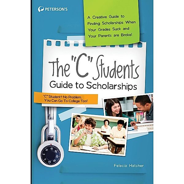 The C Students Guide to Scholarships