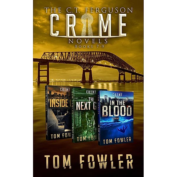 The C.T. Ferguson Crime Novels: Books 7-9, Tom Fowler