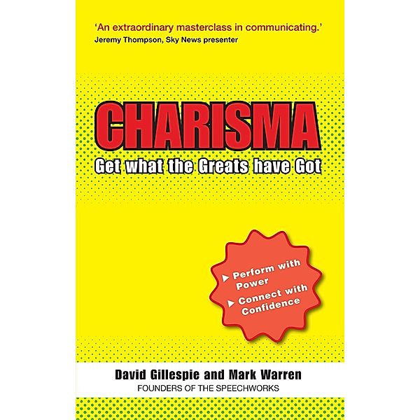 The C Word: Charisma - Get What the Greats Have Got Ebook, David Gillespie, Mark Warren