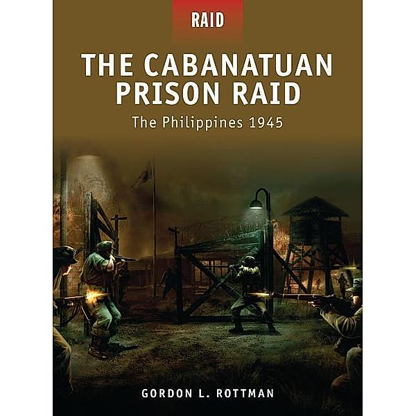 The Cabanatuan Prison Raid, Gordon L. Rottman