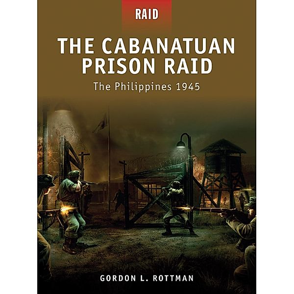 The Cabanatuan Prison Raid, Gordon L. Rottman