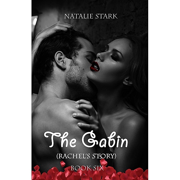 The Cabin: The Cabin: Rachel's Story, Natalie Stark