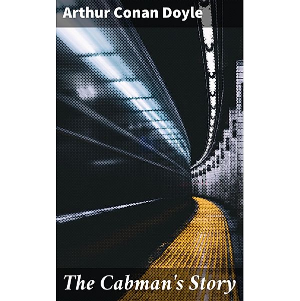 The Cabman's Story, Arthur Conan Doyle