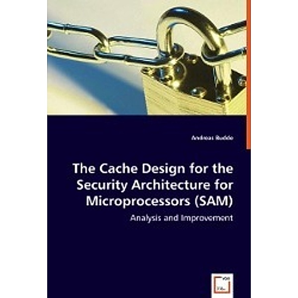 The Cache Design for the Security Architecture for Microprocessors (SAM), Andreas Budde