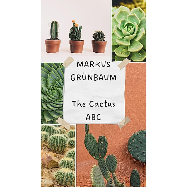 The Cactus ABC, Markus Grünbaum