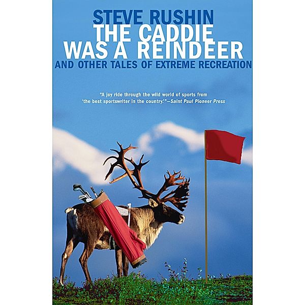 The Caddie Was a Reindeer, Steve Rushin