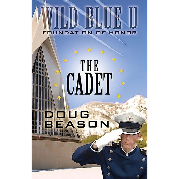 The Cadet (Wild Blue U, #1) / Wild Blue U, Doug Beason