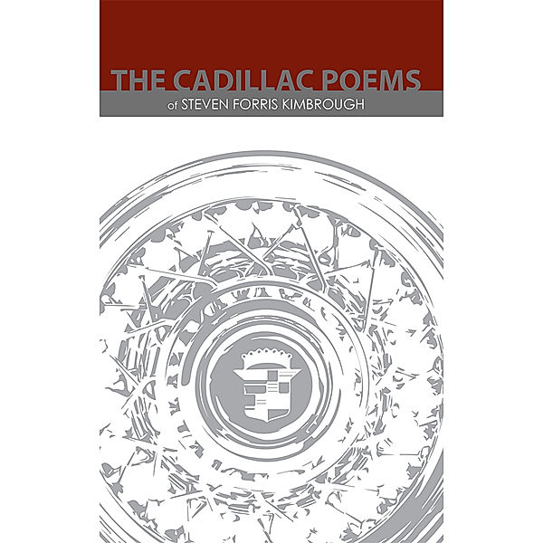 The Cadillac Poems of Steven Forris Kimbrough, Steven Forris Kimbrough
