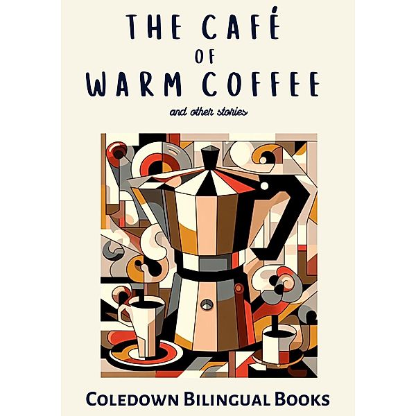 The Café of Warm Coffee and Other Stories, Coledown Bilingual Books