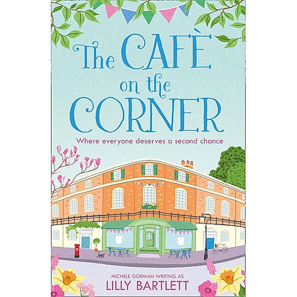 The Café on the Corner (The Carlton Square Series, Book 2), Lilly Bartlett, Michele Gorman