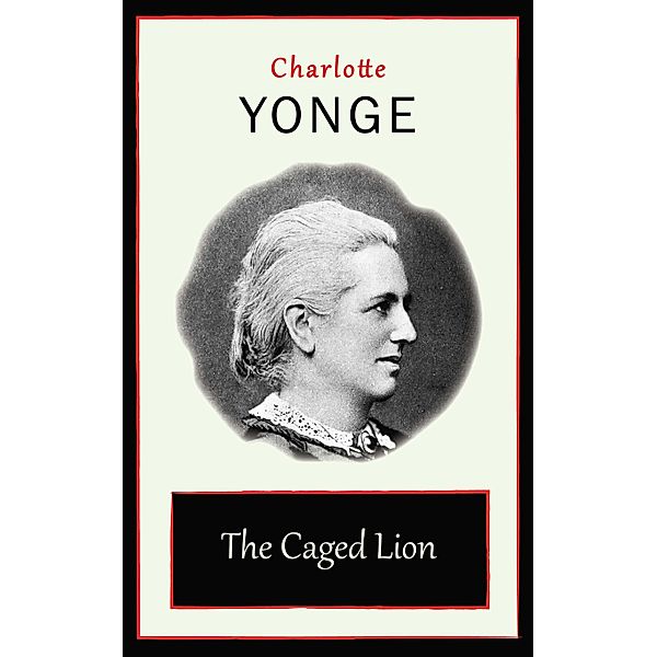 The Caged Lion, Charlotte Yonge