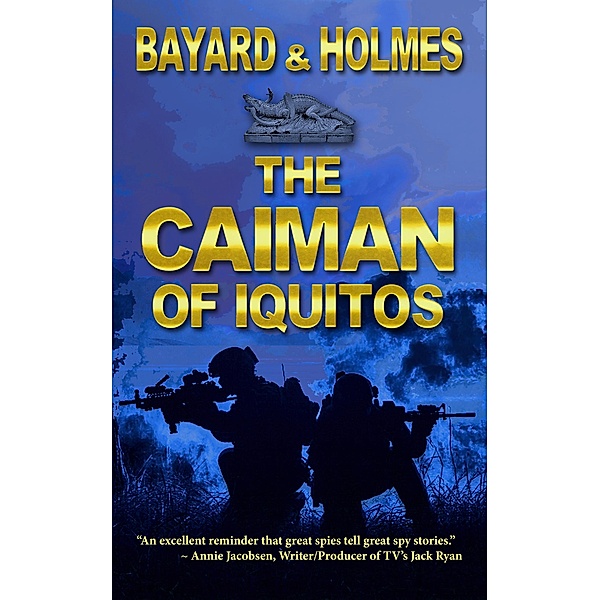 The Caiman of Iquitos (Apex Predator, #2) / Apex Predator, Bayard And Holmes, Piper Bayard, Jay Holmes