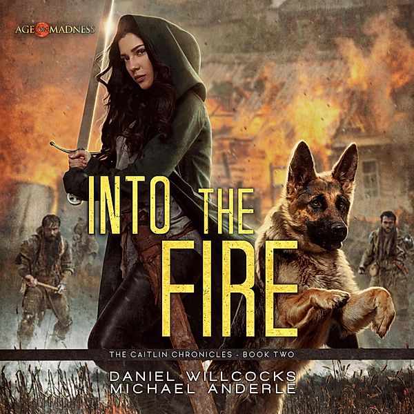 The Caitlin Chronicles - 2 - Into the Fire, Daniel Willcocks, Michael Anderle