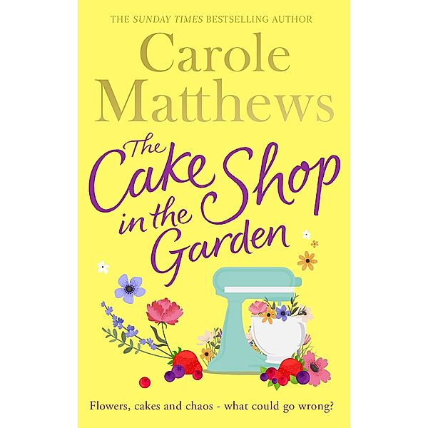 The Cake Shop in the Garden, Carole Matthews