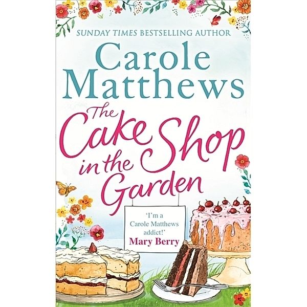 The Cake Shop in the Garden, Carole Matthews