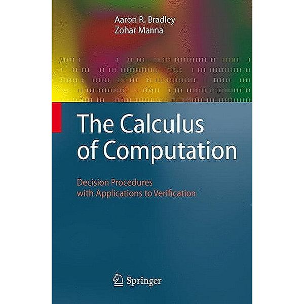 The Calculus of Computation, Aaron R. Bradley, Zohar Manna
