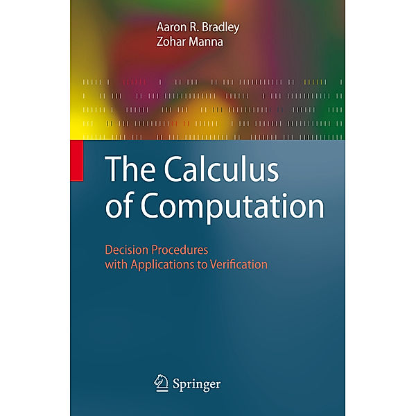 The Calculus of Computation, Aaron R. Bradley, Zohar Manna