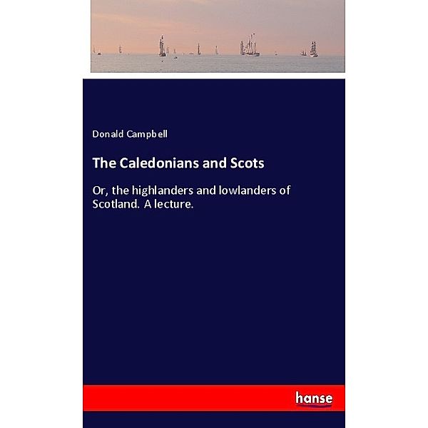 The Caledonians and Scots, Donald Campbell