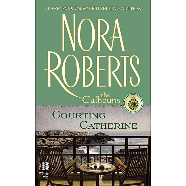 The Calhouns: 1 Courting Catherine, Nora Roberts