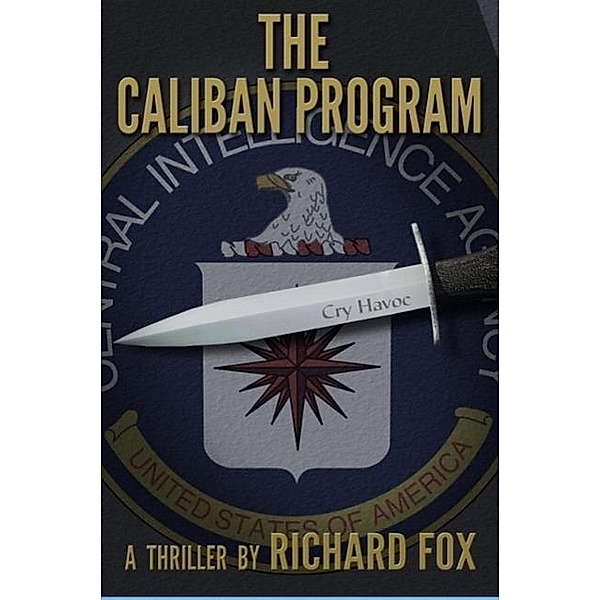 The Caliban Program (Eric Ritter Spy Thriller, #1), Richard Fox