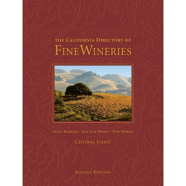 The California Directory of Fine Wineries: Central Coast / The California Directory of Fine Wineries, K. Reka Badger, Cheryl Crabtree