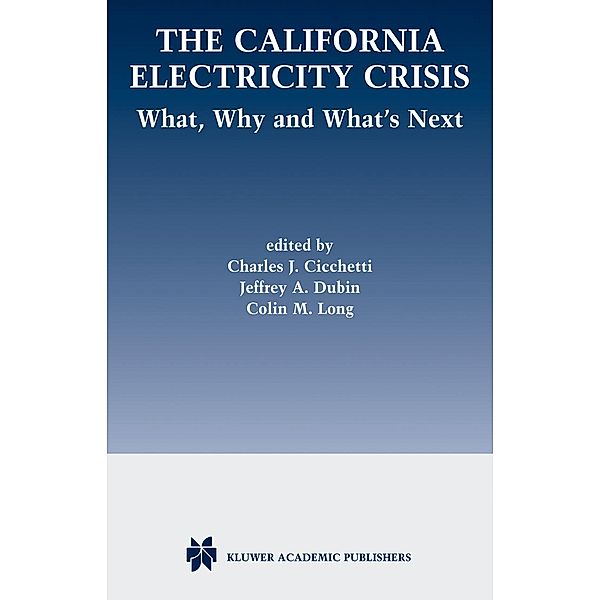 The California Electricity Crisis, Charles J. Cicchetti, Jeffrey A. Dubin, Colin M. Long