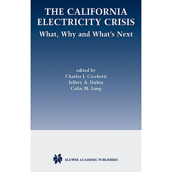 The California Electricity Crisis, Charles J. Cicchetti, Jeffrey A. Dubin, Colin M. Long