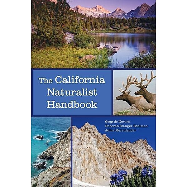 The California Naturalist Handbook, Greg De Nevers, Deborah Stanger Edelman, Adina Merenlender