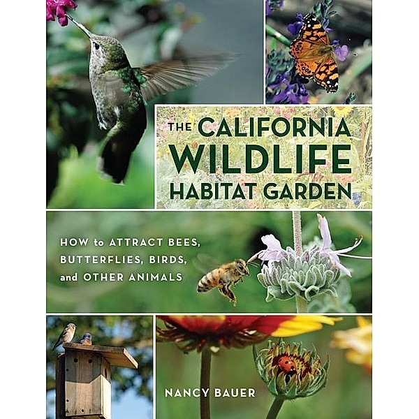 The California Wildlife Habitat Garden, Nancy Bauer