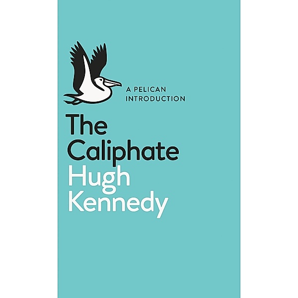 The Caliphate / Pelican Books, Hugh Kennedy