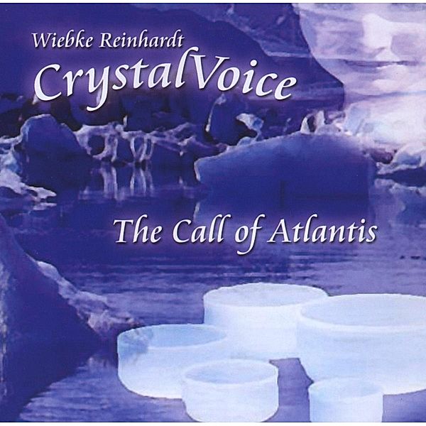 The Call Of Atlantis, Wiebke Reinhardt, Crystal Voice
