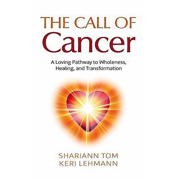 The Call of Cancer, Shariann Tom, Keri Lehmann