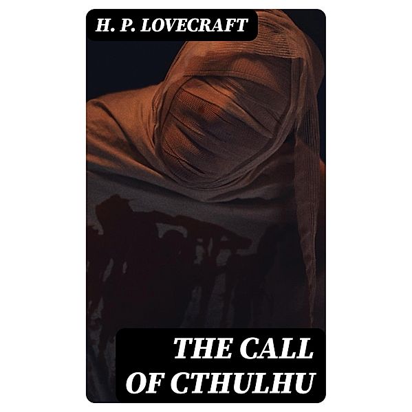 The Call of Cthulhu, H. P. Lovecraft