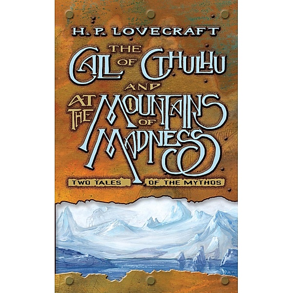 The Call of Cthulhu and At the Mountains of Madness, H. P. Lovecraft