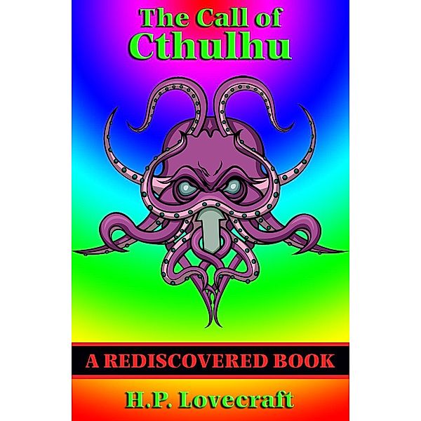 The Call of Cthulhu (Rediscovered Books) / Rediscovered Books, H. P. Lovecraft