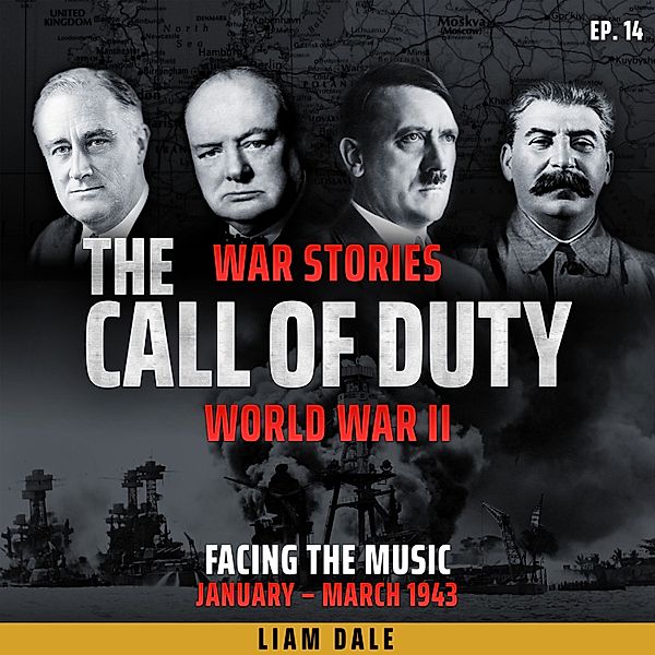 The Call of Duty: War Stories - 14 - World War II: Ep 14. Facing the Music, Liam Dale