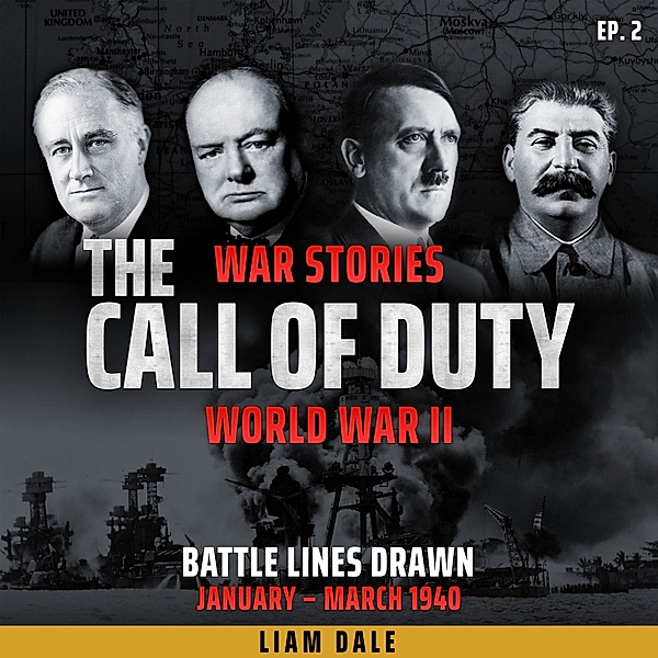 The Call of Duty: War Stories - 2 - World War II: Ep 2. Battle Lines Drawn, Liam Dale